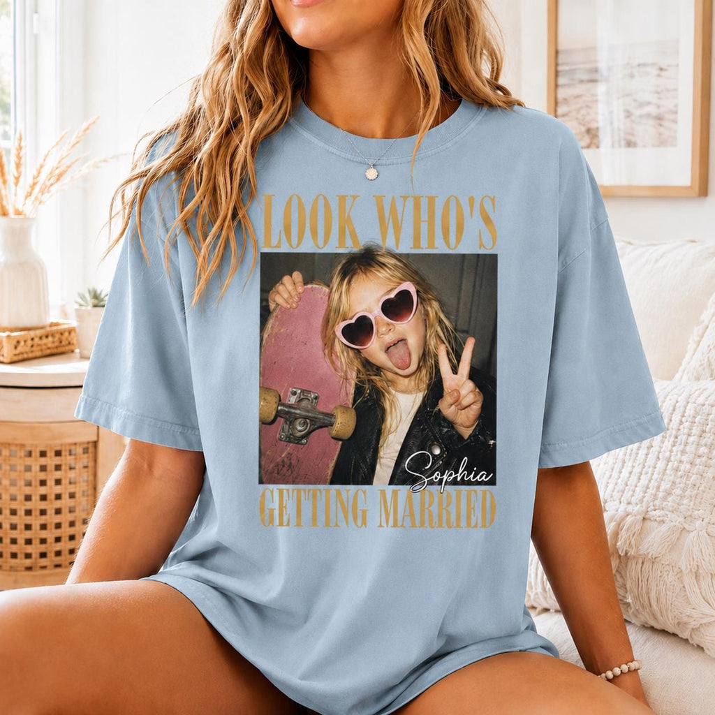Comfort Colors Look Who’s Getting Married Shirt, Custom Bride Photo + Name Tee, Personalized Wedding Shirt, Bridal Shower Gift Bachelorette